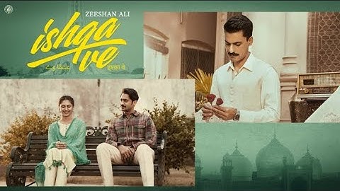 Ishqa Ve (official video) | Zeeshan Ali | Yuvraj Tung | Seerat Mast | Sandeep Aulakh | Honey Dhillon