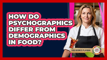 How Do Psychographics Differ From Demographics In Food?