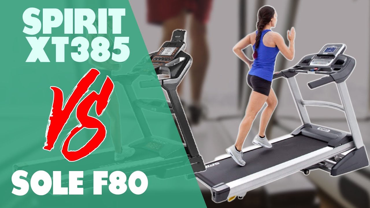Spirit XT385 vs Sole F80 Treadmill Which One Is Better? (Which is