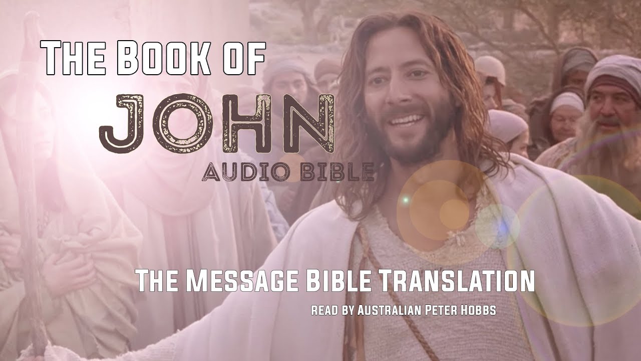 The Book of John Audio Bible The Message Bible Translation - YouTube