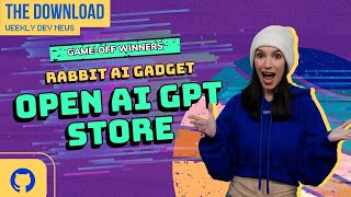 Game Off Winners, Copilot Chat Goes GA, OpenAI's GPT Store, Rabbit AI Assistant and more