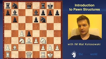 Pawn Structures Mastery with IM Mat Kolosowski - Introduction