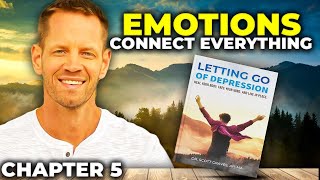 Chapter 5 - Emotions Connect Everything (Audiobook) from Letting Go Of Depression