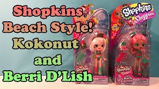 Shopkins Shoppies Beach Style Kokonut and Berri D'Lish