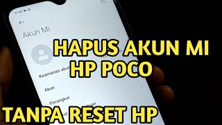 Cara Menghapus Akun Mi Di Hp Poco