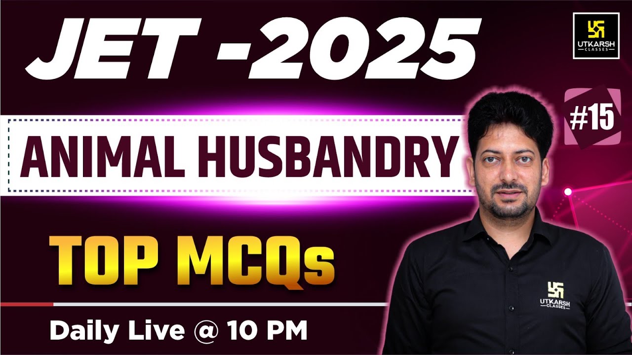 Jet 2025  | Animal Husbandry | #15 | Utkarsh Agriculture Classes | Sumit Sir