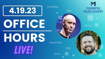 4/19/23 ViaMonstra Academy OFFICE HOURS | Updates and Q&A for anything about ConfigMgr, MDT, Intune