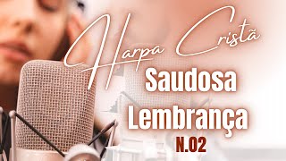 Harpa Cristã - hino 02 - Saudosa Lembrança - Legendado