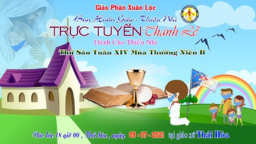 Thánh Lễ Thứ Sáu Tuần XIV Mùa Thường Niên B. (09.07.2021)