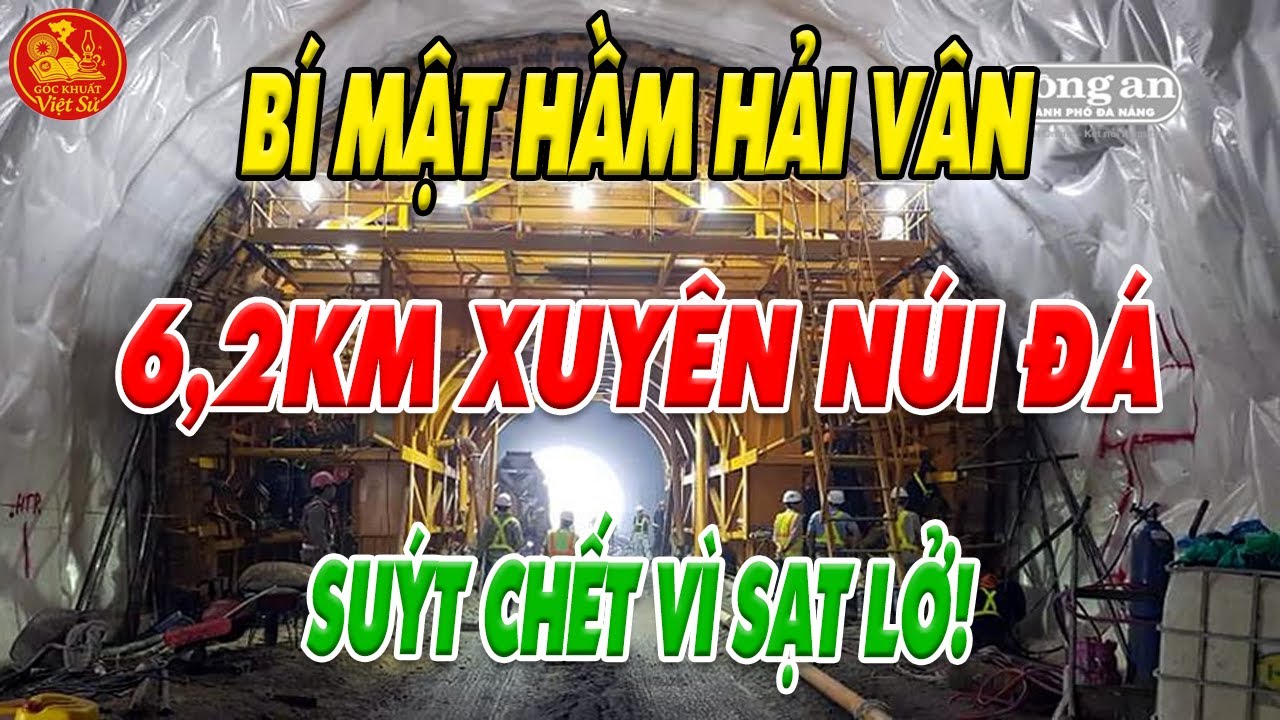 HẦM HẢI VÂN: KỲ TÍCH XUYÊN NÚI BIỂN LỚN NHẤT VIỆT NAM BỊ GIẤU KÍN SUỐT 20 NĂM! | Góc Khuất Việt Sử