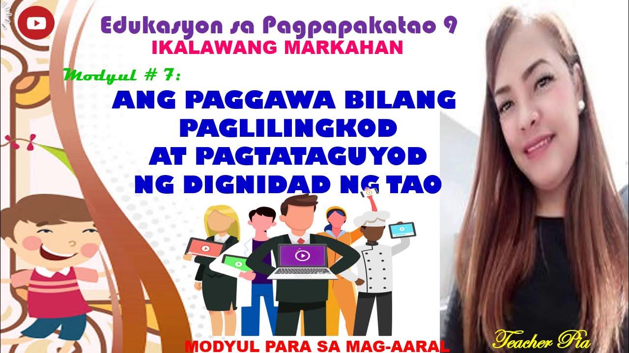 ESP 9 MODYUL 7 ANG PAGGAWA BILANG PAGLILINGKOD AT PAGTATAGUYOD NG