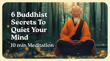 Stop Overthinking and Find Inner Peace With These 6 Buddhist Teachings - 10 Minute Guided Meditation