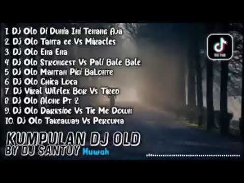 DJ OLD DI DUNIA INI TENANG AJA DJ SANTUY __ VIRAL TIKTOK __ FULL ALBUM TERBARU 2021