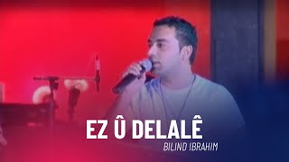 Bilind Ibrahim - Ez û Delalê