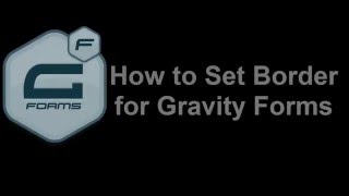 How to Set Border Width, Color, Style and Radius for Gravity Forms