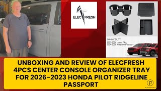 Unboxing and Review of ELECFRESH 4PCS Center Console Organizer Tray for Honda Pilot Ridgeline