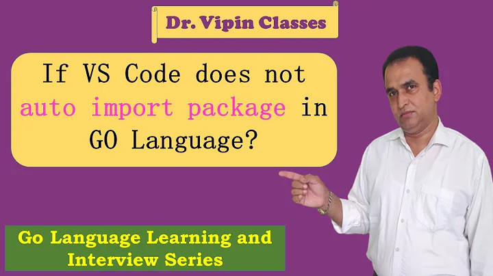 VSCode auto import problem solved for Golang | Dr Vipin Classes