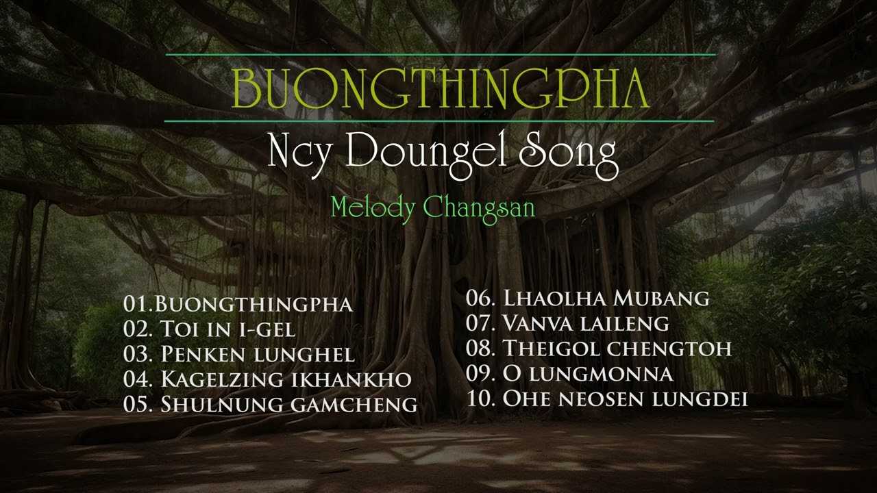 BUONGTHINGPHA || Melody Changsan || Ncy Doungel Song