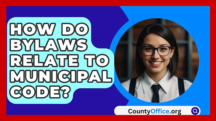 How Do Bylaws Relate To Municipal Code? - CountyOffice.org