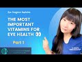 The most important vitamins for eye health part 1  eye surgeon explains not a sponsored