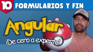 10. ANGULAR: FORMULARIOS Y FINAL DEL PROYECTO | DE CERO A EXPERTO