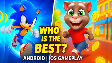 Sonic Dash Vs Talking Tom Gold Run Who is the Best Android iOS Gameplay