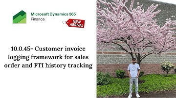 New in D365 F&O: Customer invoice logging framework for sales order and FTI history tracking