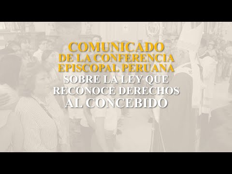 Comunicado del Episcopado Peruano sobre la ley que reconoce  al concebido