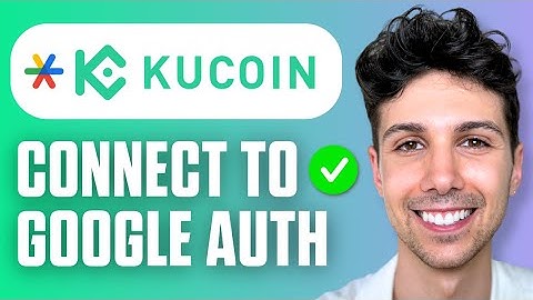 How to Connect KuCoin with Google Authenticator Easy Guide 2025