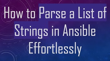 How to Parse a List of Strings in Ansible Effortlessly