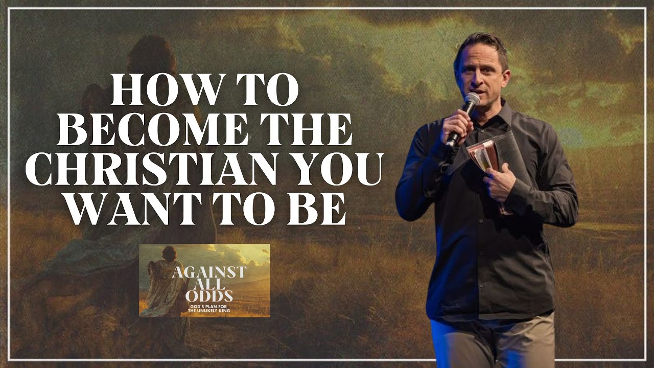 How to Become the Christian You Want to Be | 1 Samel 13-15