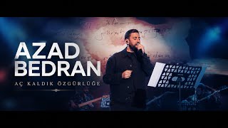 Azad Bedran Aç Kaldık Özgürlüğe