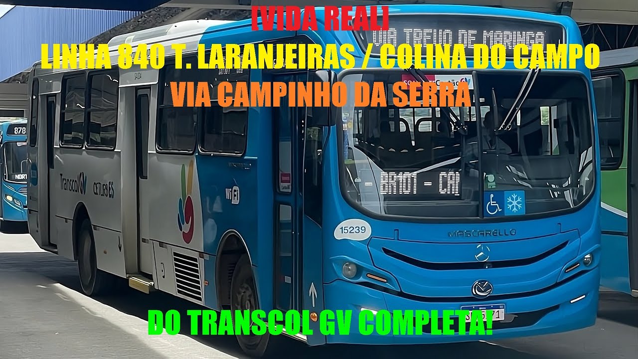[VIDA REAL] LINHA 840 T. LARANJEIRAS / COLINA DO CAMPO VIA CAMPINHO SERRA DO TRANSCOL GV COMPLETA!