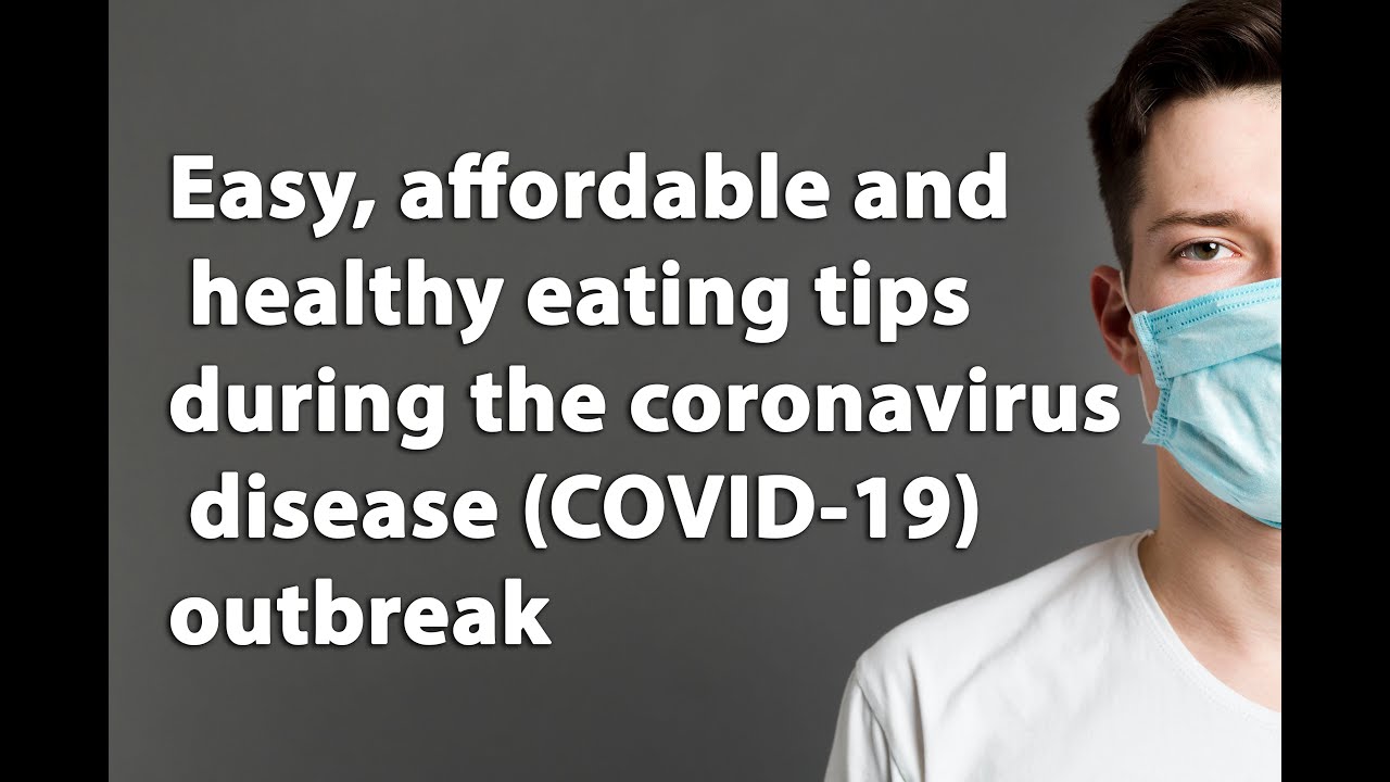 Easy, affordable and healthy eating tips during the coronavirus disease ...