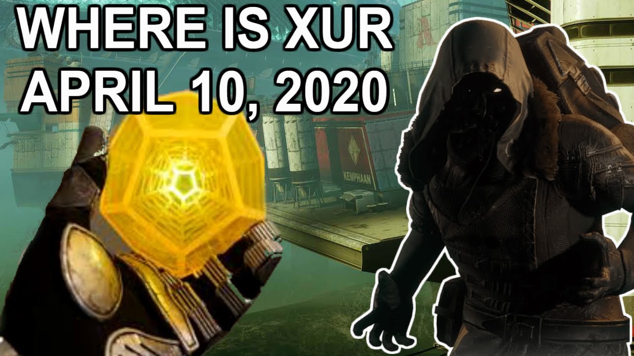 Where is Xur APRIL 10, 2020 🎮QUICK GUIDE TO WHERE XUR IS LOCATED 🎮WHAT DOES XUR HAVE THIS WEEK 🎮