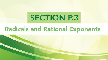 P.3 Radicals and Rational Exponents