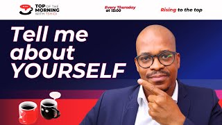 The Best Answer to "Tell Me About Yourself" in 2025