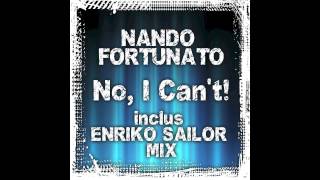 Nando Fortunato - No, I Can't ! ( Original Mix )