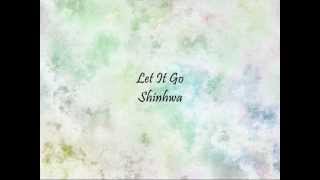 Shinhwa - Let It Go [Han & Eng]