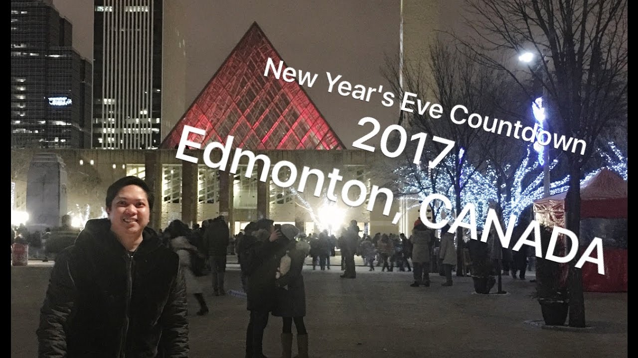 New Year&#039;s Eve 2017 Countdown EDMONTON, AB - YouTube