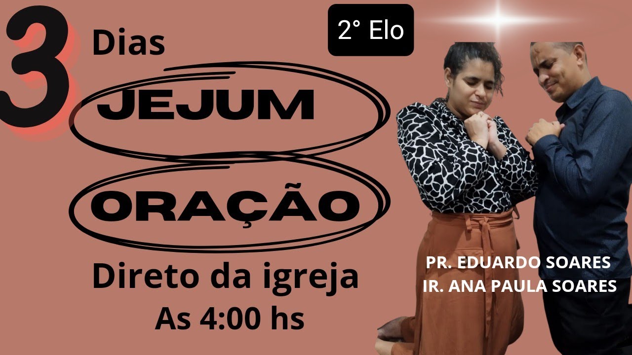 3 DIAS DE JEJUM E ORAÇÃO DIRETO DA IGREJA/ 2° ELO - YouTube