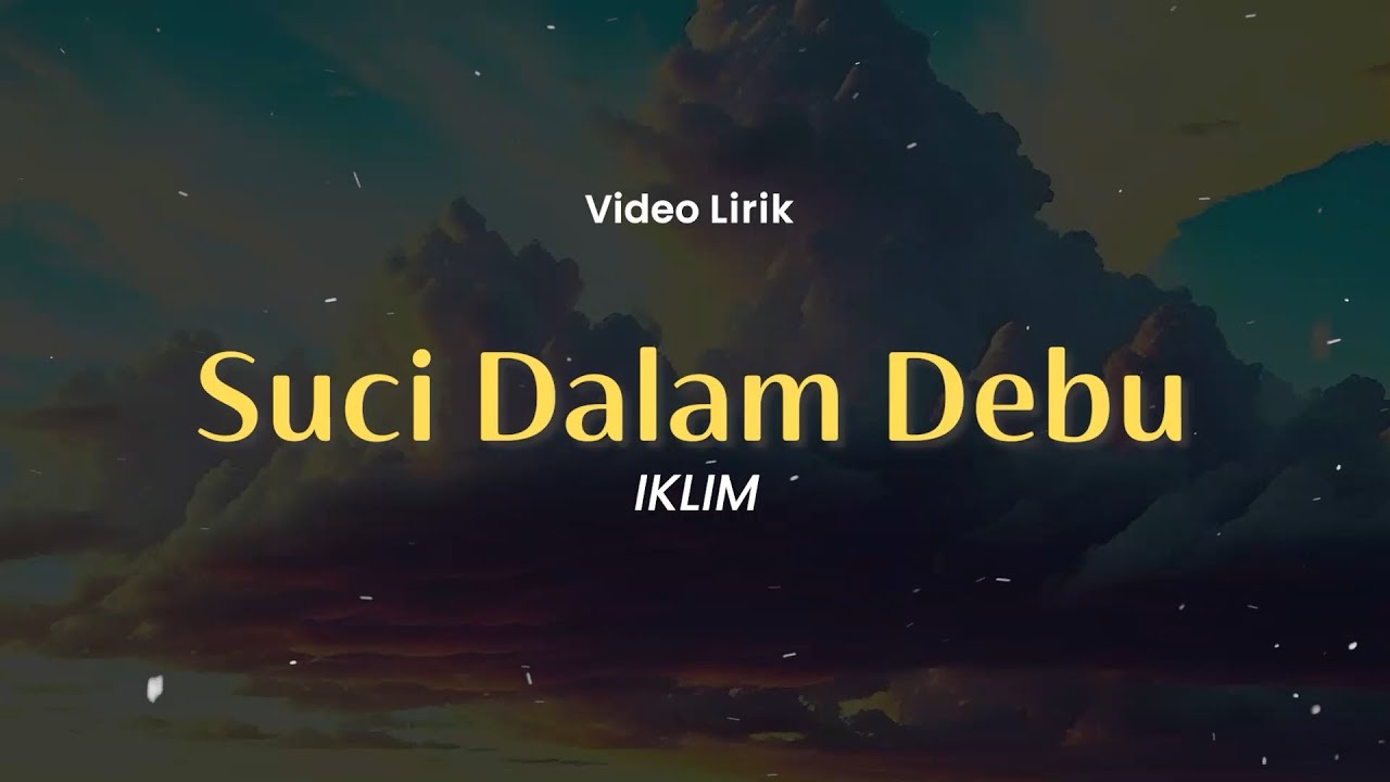 Suci Dalam Debu  , Satu Nama Tetap Di Hati , Salam Sejahtera , Pahit Ku Telan Jua (Lirik) - Iklim