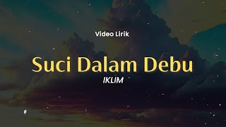 Download Lagu Suci Dalam Debu  , Satu Nama Tetap Di Hati , Salam Sejahtera , Pahit Ku Telan Jua (Lirik) - Iklim MP3 Download Lagu Suci Dalam Debu  , Satu Nama Tetap Di Hati , Salam Sejahtera , Pahit Ku Telan Jua (Lirik) - Iklim MP3