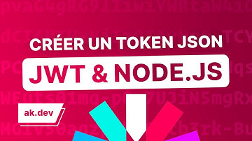Créer un JWT Token en NodeJS !