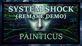 Goodbye, Madness - System Shock Remake Demo Review