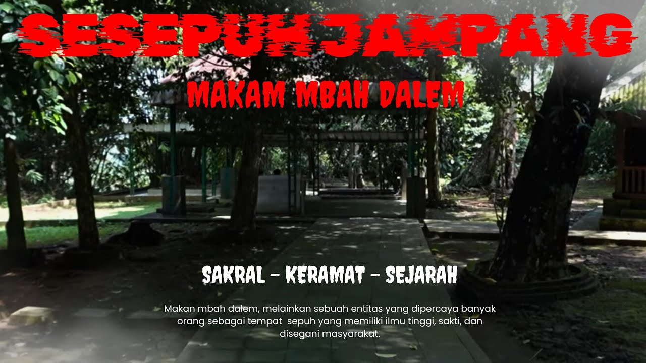 [PENELUSURAN] MBAH DALEM JAMPANG‼️ PERISTIRAHATAN PARA SEPUH  ⁉️