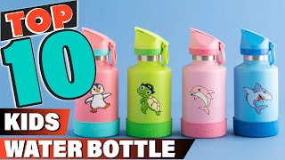 Kids Water Bottle : ✅ Best Water Bottle for Kids 2022 (Buying Guide)