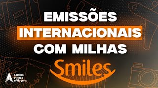 PASSO A PASSO: Como emitir passagens internacionais com milhas Smiles em companhias parceiras