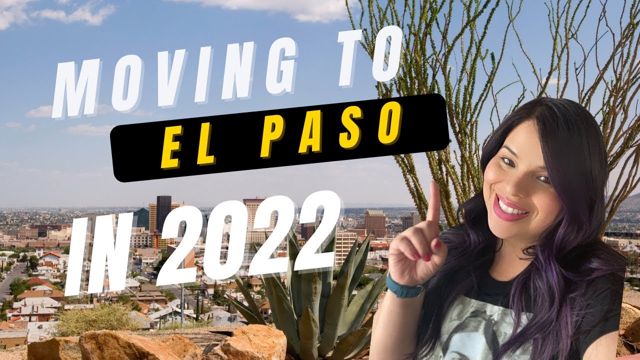 Moving to El Paso TX in 2022 YouTube