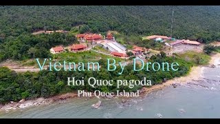 Đảo Phú Quốc - Chùa Hội Quốc 4k / amazing drone